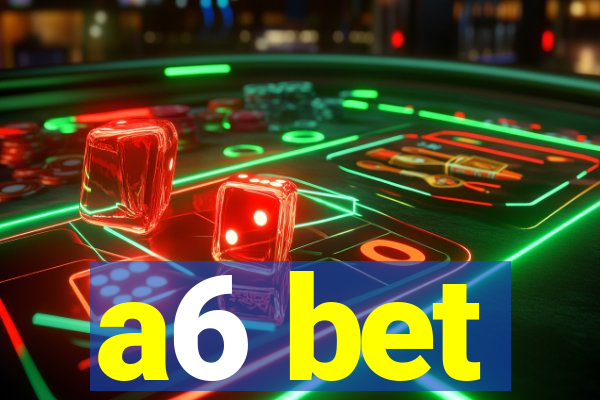 a6 bet